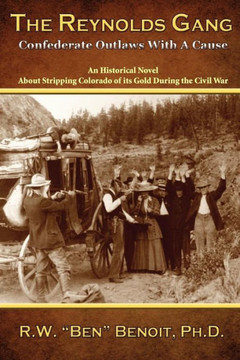 The Reynolds Gang: Confederate Outlaws With A Cause