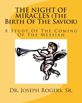 THE NIGHT OF MIRACLES (The Birth Of The Savior): A Study Of The Coming Of The Messiah