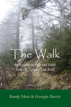 The Walk: Reflections on Life and Faith from the Appalachian Trail