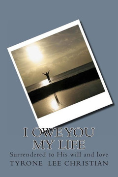 I owe you my life: Surrendered to His will and love