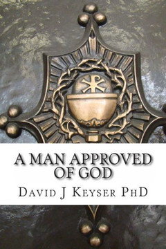 A Man Approved Of God A Man Approved Of God