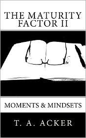 The Maturity Factor II: Moments & Mindsets