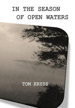 In the Season of Open Waters: Selected Poems