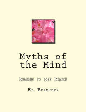 Myths of the Mind: Reasons to lose Reason