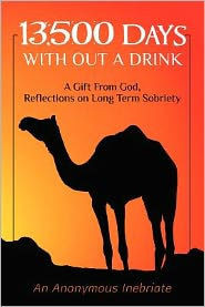 13,500 Days With out a Drink: A Gift from God Reflections on Long-Term Sobriety