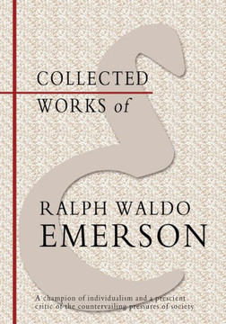 Collected Works of Ralph Waldo Emerson