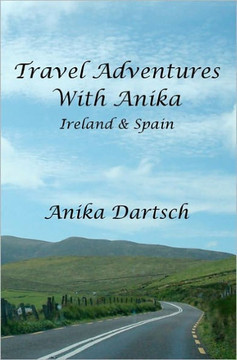 Travel Adventures With Anika: Ireland and Spain