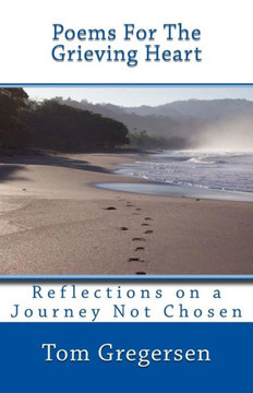 Poems for the Grieving Heart Poems for the Grieving Heart