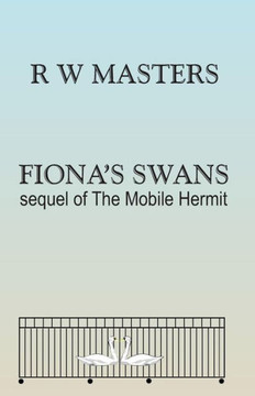 Fiona's Swans: sequel of The Mobile Hermit