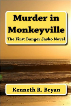Murder in Monkeyville: The First Banger Jasko Novel