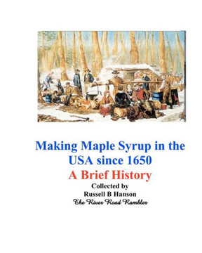 Making Maple Syrup in the USA since 1650: A Brief History