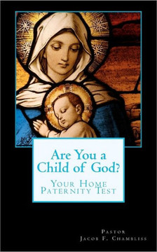Are You a Child of God?: Your Home Paternity Test