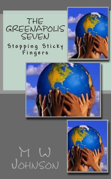 The Greenapolis Seven: Stopping Sticky Fingers