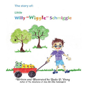 Little Willy ""Wiggle"" Schmiggle
