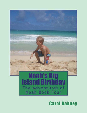 Noah's Big Island Birthday: The Adventures of Noah Book Four