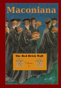 The Red Brick Wall: Volume 2 of Maconiana, 1924-1944
