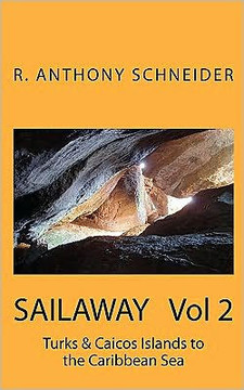 SAILAWAY Vol 2: Turks & Caicos Islands to the Caribbean Sea