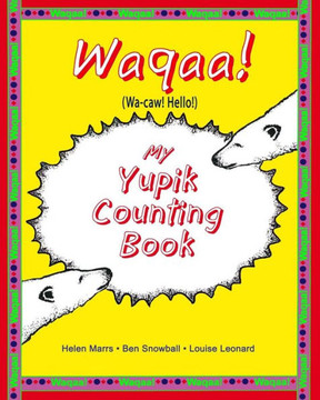 My Yupik Counting Book: Counting To ""10"" in Yupik