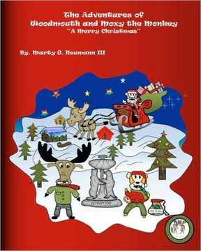 The Adventures of Woodmouth and Moxy the Monkey: ""A Merry Christmas""