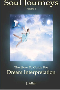 Soul Journeys: The How To Guide for Dream Interpretation