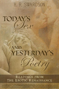 Today's Sex and Yesterday's Poetry: Readings from the Erotic Renaissance