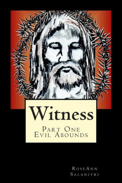 Witness: Part One - Evil Abounds