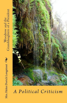 Woodrow Wilson and the Granddaughters of a President: A Political Criticism