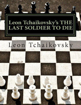 Leon Tchaikovsky's THE LAST SOLDIER TO DIE