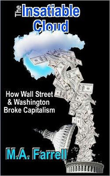 The Insatiable Cloud: How Wall Street & Washington Broke Capitalism