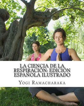 La Ciencia de la Respiraci??: Edici?? Espa??la Ilustrado