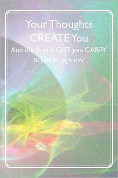 Your Thoughts CREATE You: And the % of LIGHT you CARRY