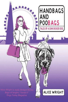 Handbags and Poobags: Tales of a Soho Boxer Dog