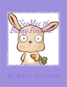 ""SeeMee the Bunny Ponders!"": About fear, anxiety, and emotions