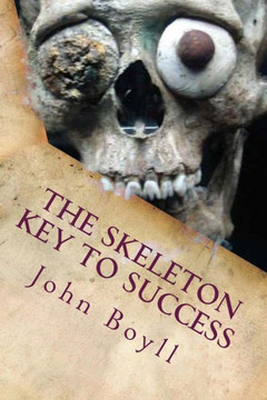 The Skeleton Key to Success: A Handbook for Aspiring CEOs