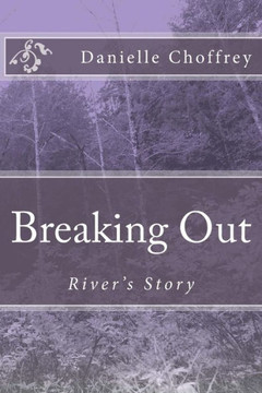 Breaking Out: River's Story