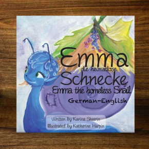 Emma the homeless snail: Emma die heimatlose Schnecke