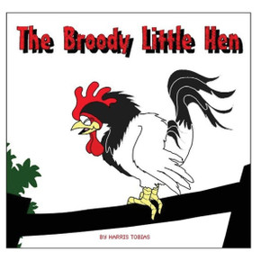 The Broody Little Hen: A children's fable