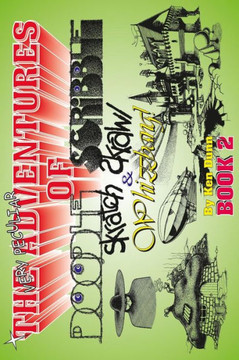 The Very Peculiar Adventures Of Doodle, Scribble, Scratch, Scrawl and Whizzbang - 9781479203925