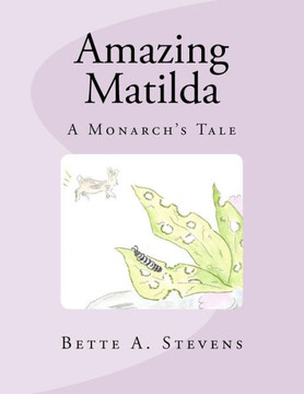 Amazing Matilda: A Monarch's Tale