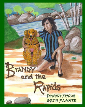 Brandy and the Rapids: Brandy, the Golden Retriever Brandy and the Rapids: Brandy, the Golden Retriever