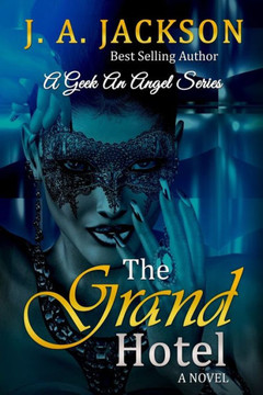 The Grand Hotel A Geek An Angel Series: The Grand Isle Gala