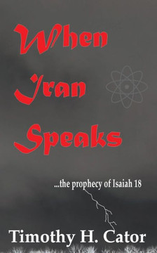 When Iran Speaks: ... the prophecy of Isaiah 18