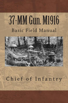 37-MM Gun. M1916: Basic Field Manual