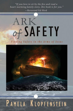 Ark of Safety: Finding Safety in the Arms of Jesus