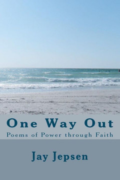 One Way Out: Poems of Power through Faith