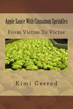 Apple Sauce With Cinnamon Sprinkles: From Victim To Victor