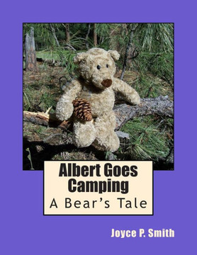 Albert Goes Camping: A Bear's Tale