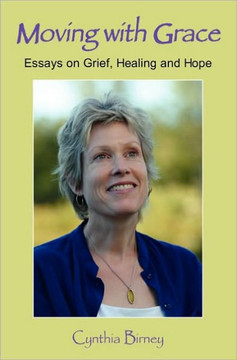 Moving with Grace: Essays on Grief, Healing and Hope