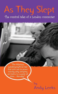 As They Slept: The comical tales of a London commuter