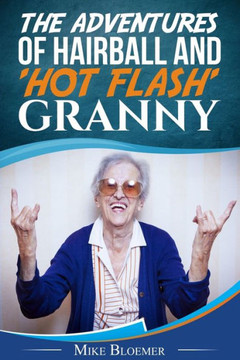 The Adventures of Hairball & 'Hot Flash' Granny